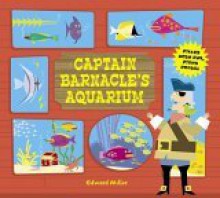 Captain Barnacle's Aquarium: Filled with Fun, Fishy Facts! - Edward Miller