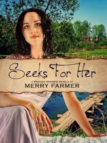 Seeks For Her: A Montana Romance Novella - Merry Farmer