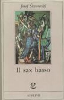 Il sax basso - Josef Škvorecký, Giuseppe Dierna