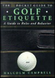 The DK Pocket Guide to Golf Etiquette - Malcolm Campbell