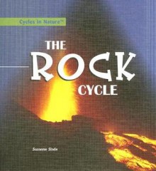 The Rock Cycle - Suzanne Slade