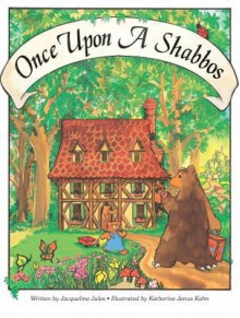 Once Upon A Shabbos - Jacqueline Jules