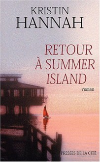 Retour à Summer Island (French Edition) - Kristin Hannah