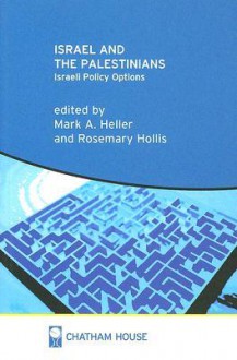 Israel and the Palestinians: Israeli Policy Options - Rosemary Hollis