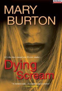 Dying Scream - Mary Burton