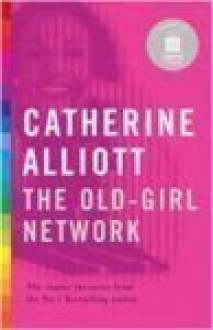 The Old Girl Network - Catherine Alliott