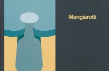 Angelo Mangiarotti: Scolpire/Costruire - Beppe Finessi, Italo Lupi, Marco Meneguzzo