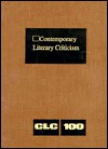 Contemporary Literary Criticism, Volume 100 - Deborah A. Stanley