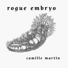 Rogue Embryo - Camille Martin