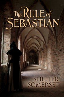 The Rule of Sebastian - Shelter Somerset