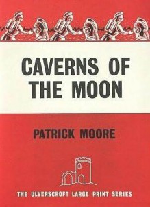 Caverns of the Moon - Patrick Moore