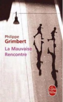 La Mauvaise Rencontre - Philippe Grimbert