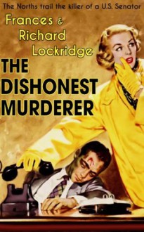 The Dishonest Murderer - Richard Lockridge, Frances Lockridge