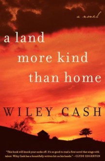 A Land More Kind Than Home (Audio) - Wiley Cash,Mark Bramhall,Lorna Raver