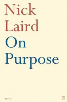 On Purpose - Nick Laird