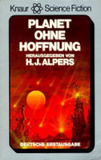 Planet ohne Hoffnung - Hans Joachim Alpers, Theodore Sturgeon, Paul J. Nahin, Stephen Robinett, Michael Krausnick, Gregory Benford, Vonda N. McIntyre, Ronald M. Hahn