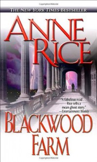 Blackwood Farm - Anne Rice