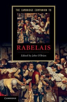 The Cambridge Companion to Rabelais - John O'Brien