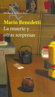 La Muerte y Otras Sorpresas - Mario Benedetti