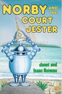 Norby and the Court Jester (Norby, #10) - Janet Asimov, Isaac Asimov