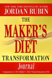 The Maker's Diet Transformation Journal - Jordan Rubin