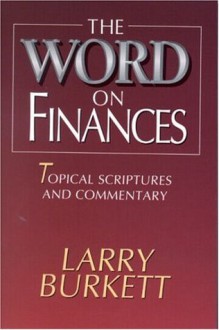 The Word On Finances - Larry Burkett, Larry Burkkett