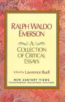 Ralph Waldo Emerson: A Collection of Critical Essays - Lawrence Buell