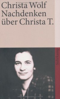 Nachdenken über Christa T. - Christa Wolf