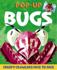 Bugs Pop-up: Creepy Crawlers Face-to-Face - Sally Hewitt, Chris Gilvan-Cartwright