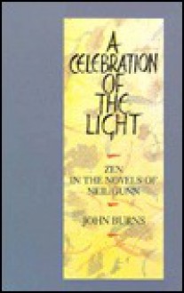 Celebration of the Light: Zen in the Novels of Neil M. Gunn - John Burns