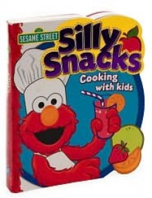 Sesame Street Silly Snacks - Publications International Ltd.