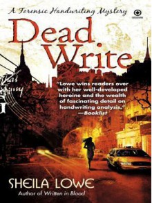 Dead Write (Forensic Handwriting Mystery #3) - Sheila Lowe