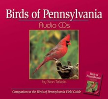 Birds of Pennsylvania Audio CDs: Companion to Birds of Pennsylvania Field Guide (Audiocd) - Stan Tekiela