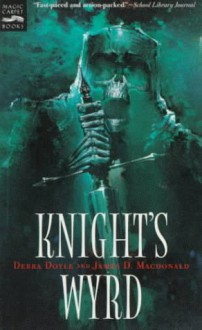 Knight's Wyrd - Debra Doyle, James D. Macdonald