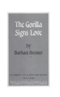 The Gorilla Signs Love - Barbara Brenner