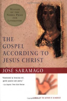 The Gospel According to Jesus Christ - José Saramago, Giovanni Pontiero