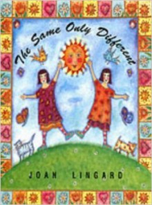 The Same Only Different - Joan Lingard, Olwyn Whelan