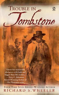 Trouble in Tombstone - Richard S. Wheeler