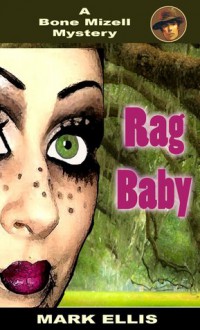 Rag Baby(Bone Mizell) - Mark Ellis