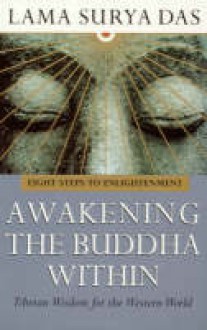 Awakening the Buddha Within: Tibetan Wisdom for the Western World - Surya Das