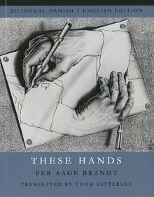 These Hands - Per Aage Brandt, Thom Satterlee