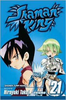 Shaman King, Volume 21 (Shaman King (Graphic Novels)) - Hiroyuki Takei