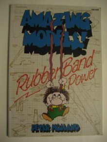 Amazing Models! Rubber Band Power/With 3 Rubber Bands - Peter Holland