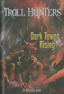 Dark Tower Rising - Michael Dahl, Ben Kovar