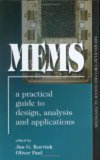 MEMS: A Practical Guide to Design, Analysis and Applications - Jan G. Korvink