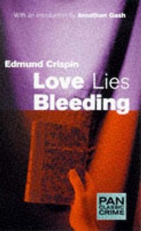 Love Lies Bleeding - Edmund Crispin, Jonathan Gash