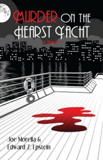 Murder on the Hearst Yacht - Joe Morella, Edward Epstein