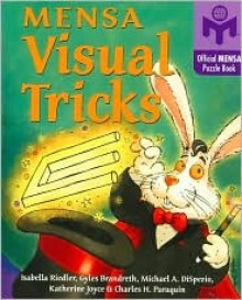 Mensa Visual Tricks - Isabella Riedler, Gyles Brandreth, Katherine Joyce, Charles H. Paraquin, Michael A. DiSpezio