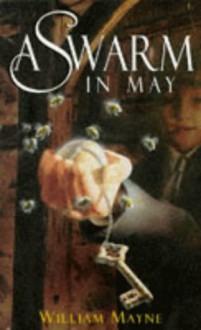 A Swarm in May - William Mayne