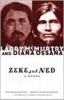 Zeke and Ned - Larry McMurtry, Diana Ossana